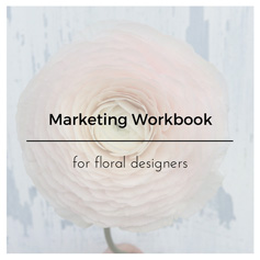 marketing workbook for floral designers from flirty fleurs - marketing ideas for a flower business