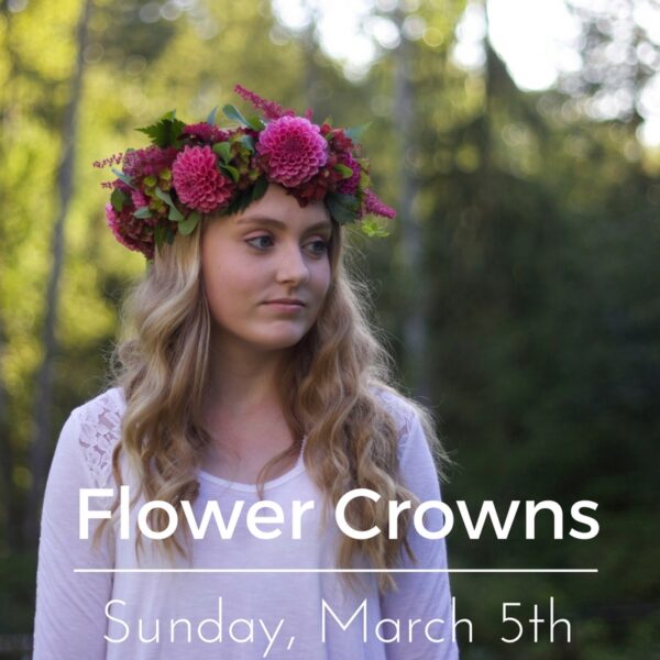 Sunday, March 5th - Flower Crown Workshop in Seattle, Washington -Floral Design Class with Flirty Fleurs