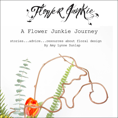 A Flower Junkie Journey by Amy Dunlap