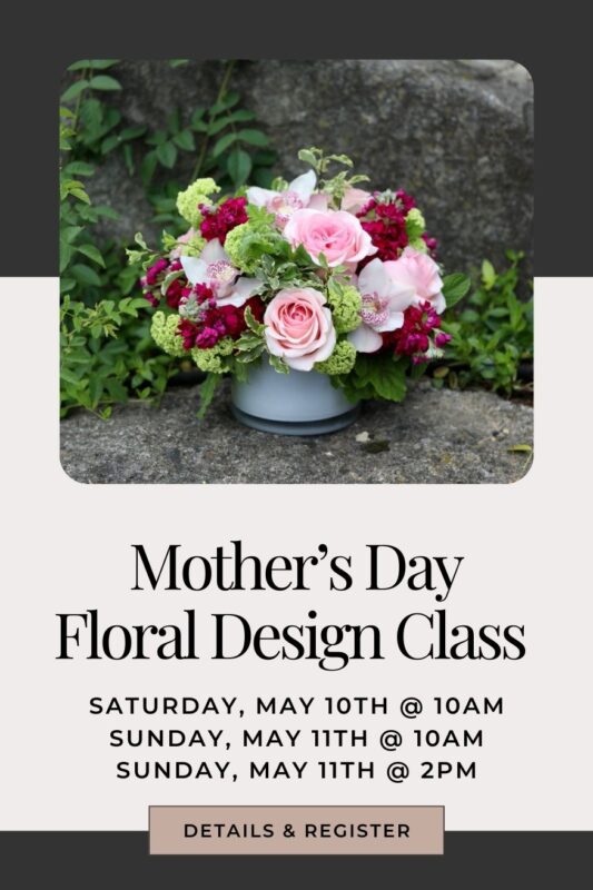 special flower arranging class for mother's day in snohomish washington bellevue kirkland seattle